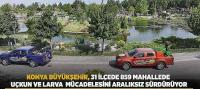 Konya'da Haşereye Karşı Seferberlik: 31 İlçede 40 Ekiple İlaçlama Çalışması