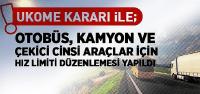 UKOME’den Otobüs, Kamyon ve Çekici Cinsi Araçlar İçin Hız Limiti Düzenlemesi