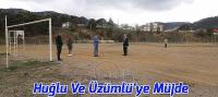 Gençlik ve Spor İl Müdürlüğünden Huğlu Ve Üzümlü'ye Müjde