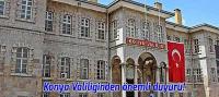 Konya Valiliğinden önemli duyuru!
