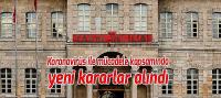 Koronavirüs ile mücadele kapsamında yeni kararlar alındı.