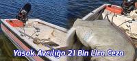 Beyşehir Gölü'nde Yasak Avcılığa 21 Bin Lira Ceza