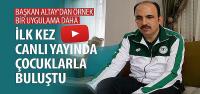 Başkan Altay İlk Kez Canlı Yayında Çocuklarla Buluştu