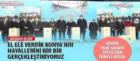 Başkan Altay: “El Ele Verdik Konya’nın Hayallerini Bir Bir Gerçekleştiriyoruz”