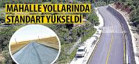 Mahalle Yollarında Standart Yükseldi