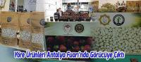 Yöremizin Tescilli Ürünleri Antalya'da Görücüye Çıktı