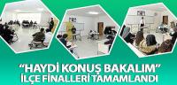 “Haydi Konuş Bakalım” İlçe Finalleri Tamamlandı