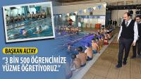 Başkan Altay, “3 Bin 500 Öğrencimize Yüzme Öğretiyoruz.”