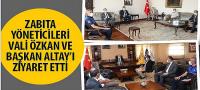 Zabıta Yöneticileri Vali Özkan ve Başkan Altay’ı Ziyaret Etti