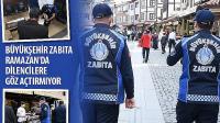 Büyükşehir Zabıta Ramazan’da Dilencilere Göz Açtırmıyor