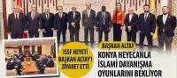 ISSF Heyeti Başkan Altay’ı Ziyaret Etti
