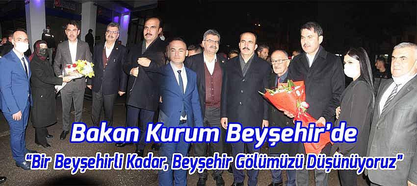 Bakan Kurum: “Bir Beyşehirli Kadar, Beyşehir Gölümüzü Düşünüyoruz”