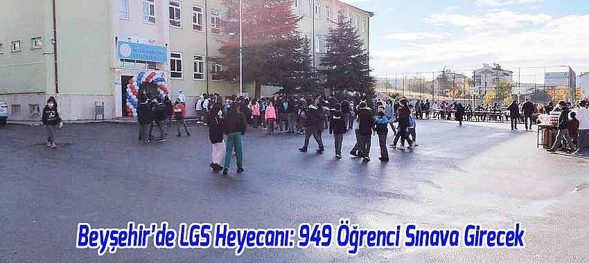 Beyşehir’de LGS Heyecanı: 949 Öğrenci Sınava Girecek