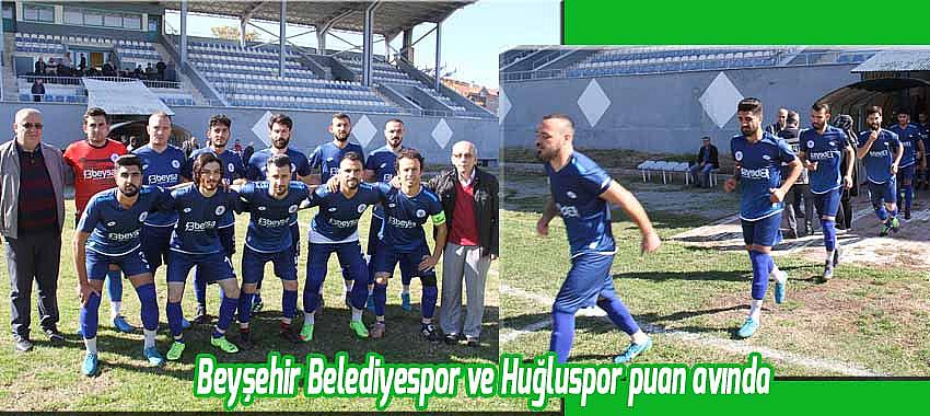 Beyşehir Belediyespor ve Huğluspor puan avında