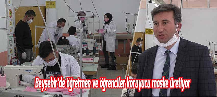 Beyşehir’de öğretmen ve öğrenciler koruyucu maske üretiyor