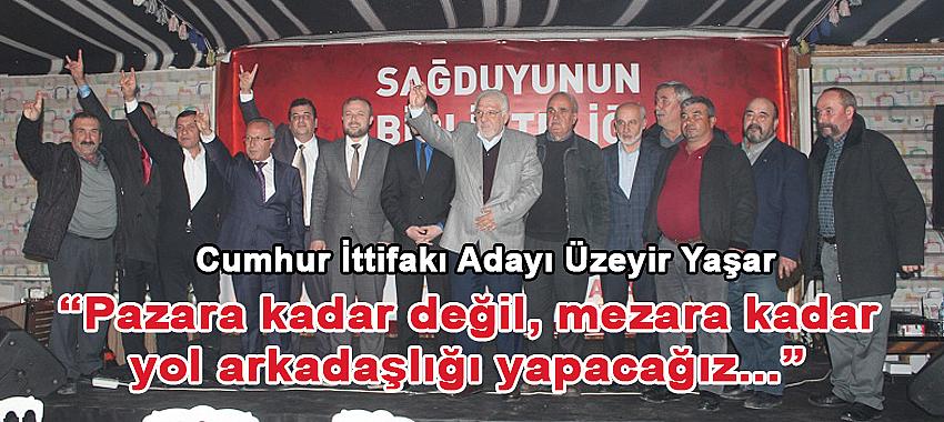 Yaşar; Pazara Kadar Değil, Mezara Kadar Yol Arkadaşlığı Yapacağız