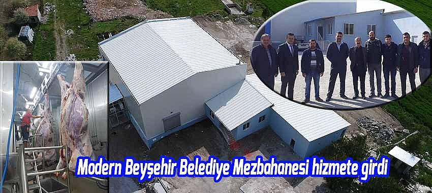 Modern Beyşehir Belediye Mezbahanesi hizmete girdi