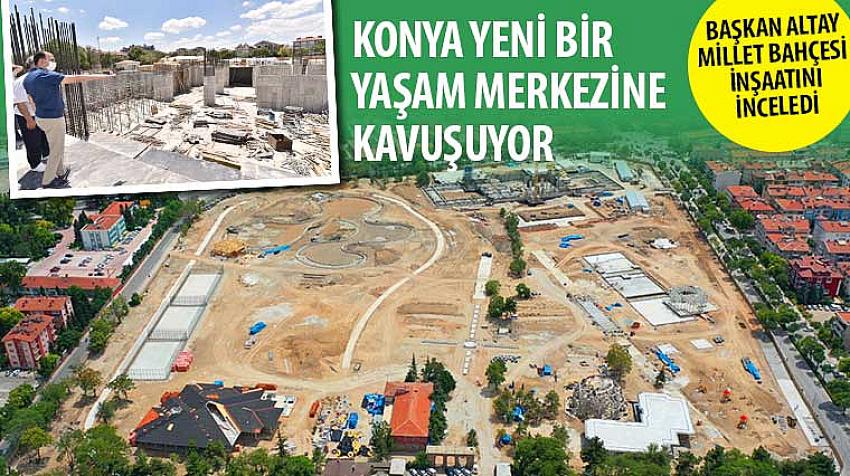 Konya Yeni Bir Yaşam Merkezine Kavuşuyor