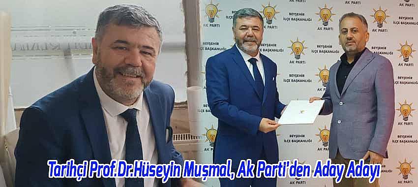 Beyşehirli Tarihçi Muşmal, Ak Parti’den Aday Adayı Oldu