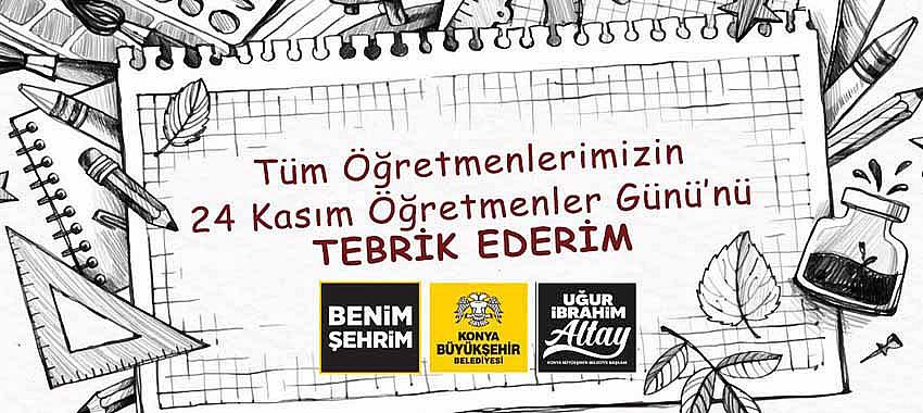 Başkan Altay: “Tüm Öğretmenlerimizin, 24 Kasım Öğretmenler Günü’nü Tebrik Ediyorum”