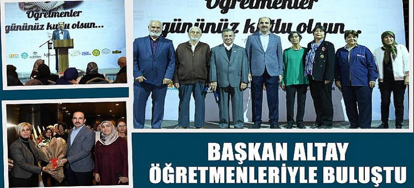 Başkan Altay Öğretmenleriyle Buluştu