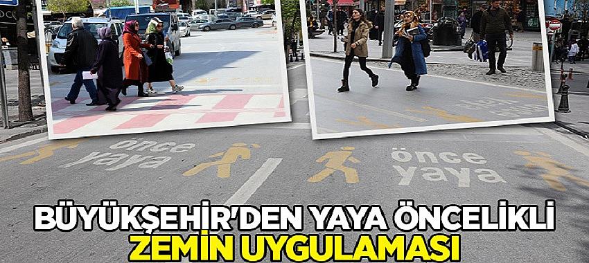 Büyükşehir’den Yaya Öncelikli Zemin Uygulaması