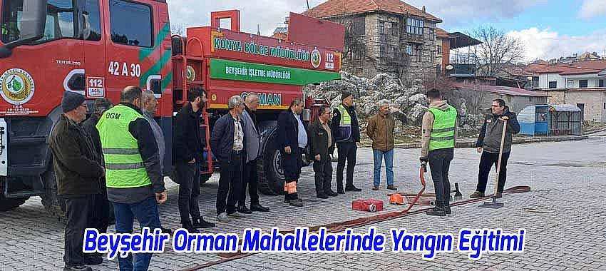 Beyşehir Orman Mahallelerinde Yangın Eğitimi