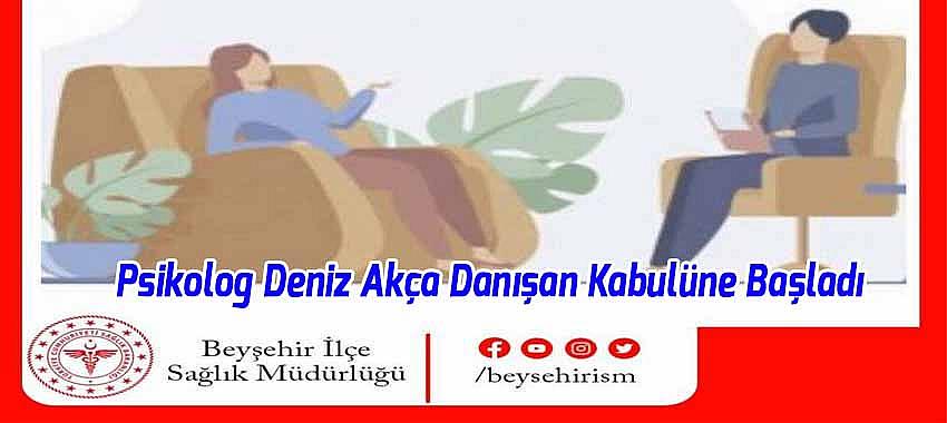 Psikolog Deniz Akça Danışan Kabulüne Başladı