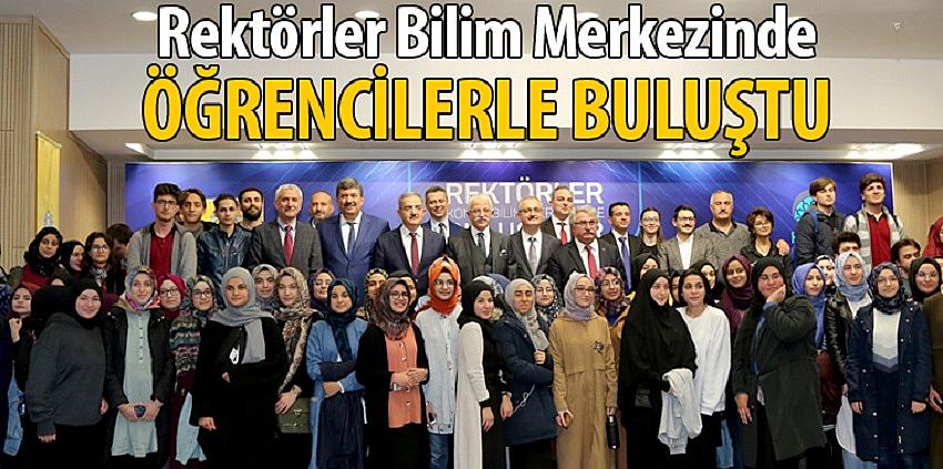 Rektörler Bilim Merkezinde Öğrencilerle Buluştu