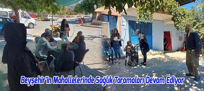 Beyşehir'in Mahallelerinde Sağlık Taramaları Devam Ediyor