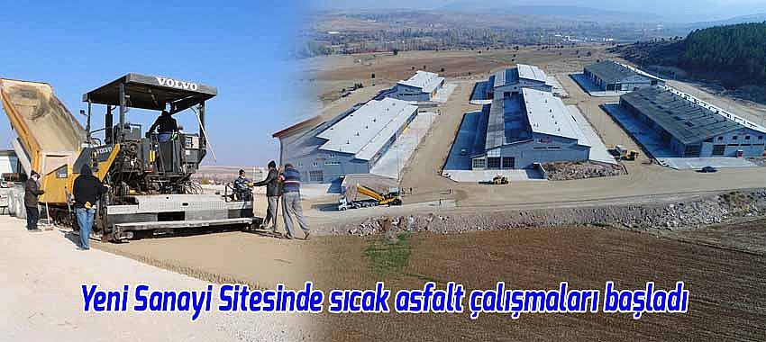 Yeni Sanayi Sitesinin Sıcak Asfalt Çalışmaları Başladı
