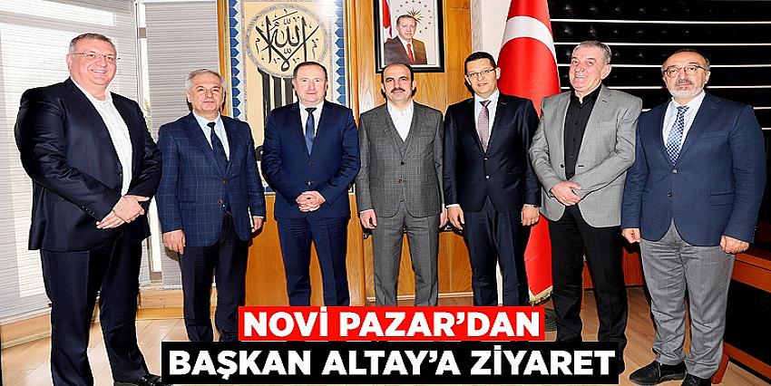 Novi Pazar’dan Başkan Altay’a Ziyaret