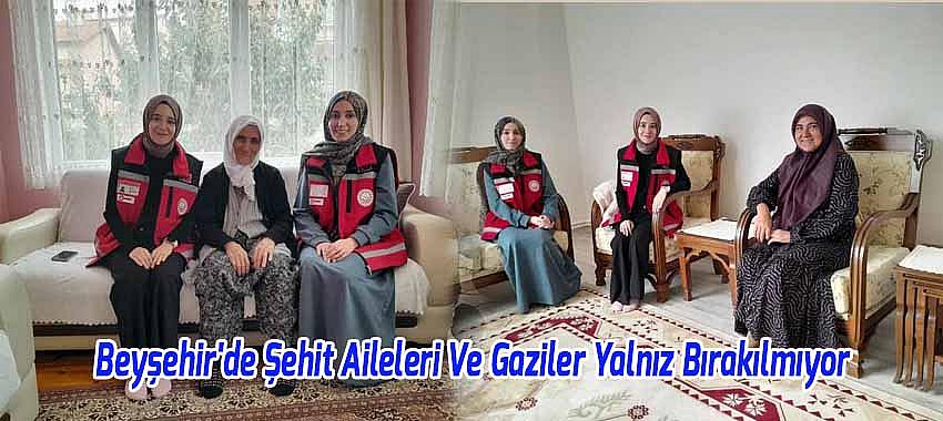 Beyşehir'de Şehit Aileleri Ve Gaziler Yalnız Bırakılmıyor