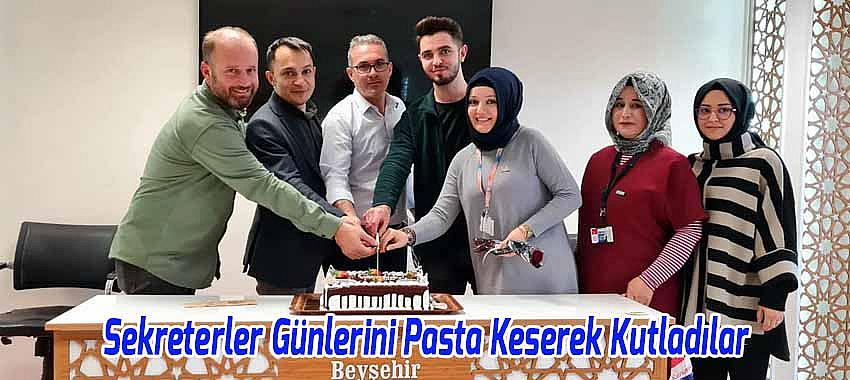 Beyşehir’de Tıbbi Sekreterler Gününde Pastalı Kutlama