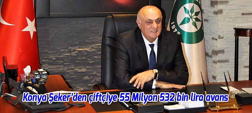 Konya Şeker’den çiftçiye 55 Milyon 532 bin lira avans