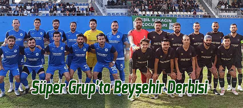 Süper Grup’ta Beyşehir Derbisi Beyşehir - Üzümlü