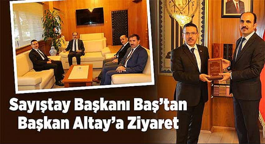 Sayıştay Başkanı Baş’tan Başkan Altay’a Ziyaret