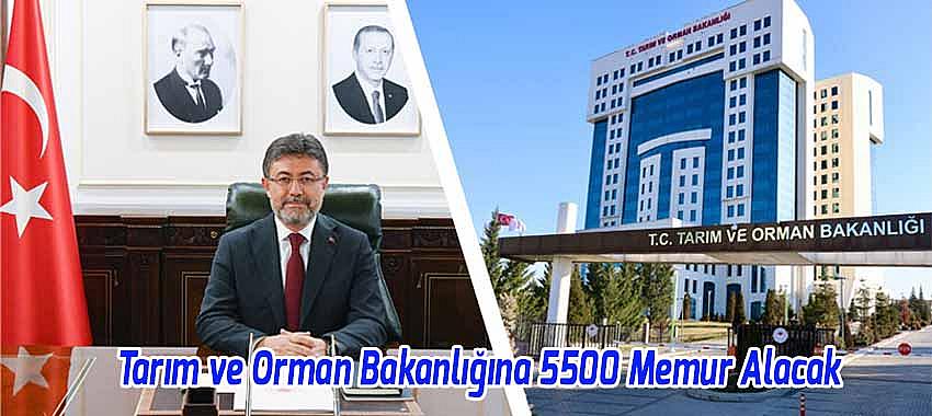 Tarım ve Orman Bakanlığına 5 Bin 500 Memur Alacak