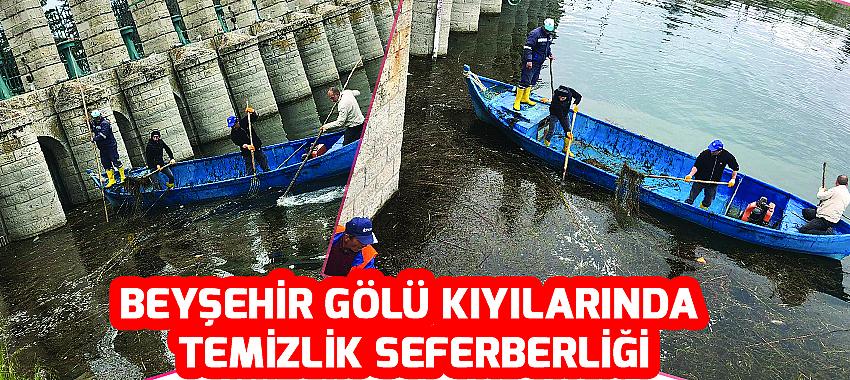 Beyşehir Gölü Kıyılarında Temizlik Seferberliği