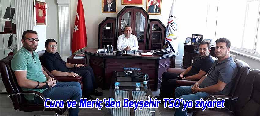 Cura ve Meriç’den Beyşehir TSO’ya ziyaret