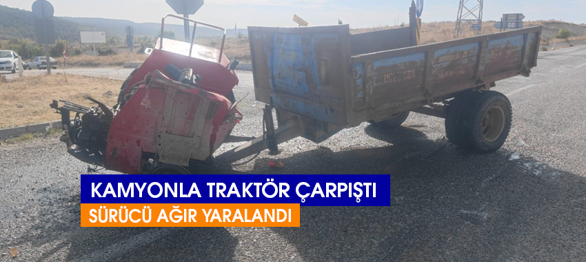 Kamyonla Traktör Çarpıştı