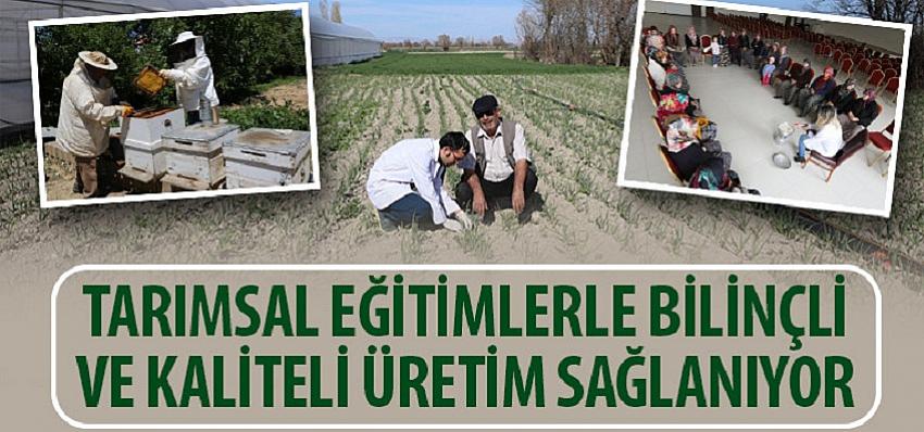 Tarımsal Eğitimlerle Bilinçli ve Kaliteli Üretim Sağlanıyor