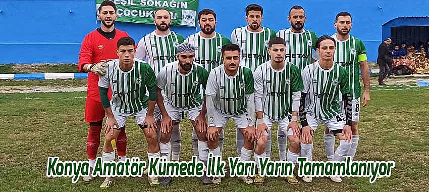 Konya Amatör Kümede İlk Yarı Yarın Tamamlanıyor