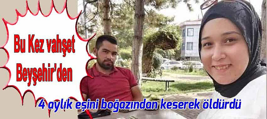 Beyşehir'de vahşi cinayet,