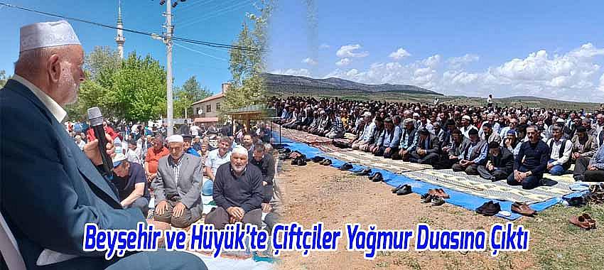 Beyşehir Ve Hüyük’te Çiftçiler Yağmur Duasına Çıktı