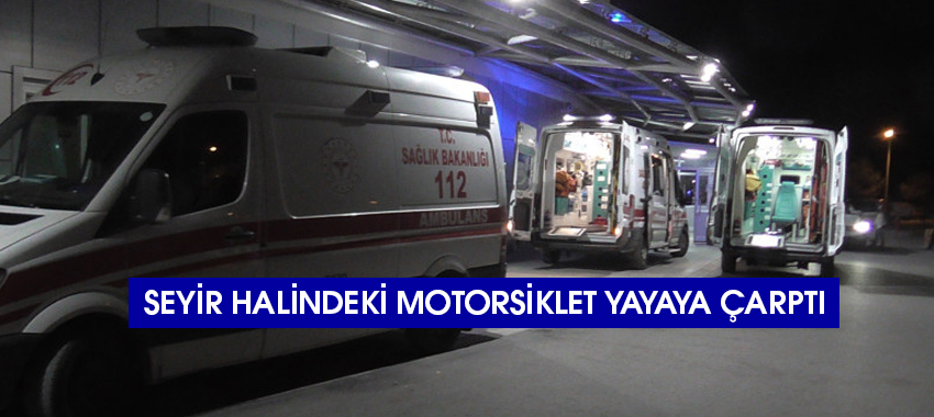 Motosiklet yayaya çarptı: 3 yaralı