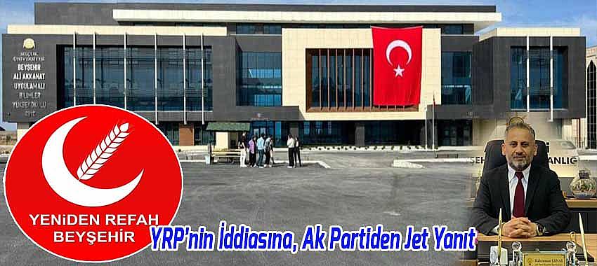 SÜ Beyşehir Ali Akkanat Yüksekokulu Kapatılıyor mu? İddialara AK Parti’den Yalanlama