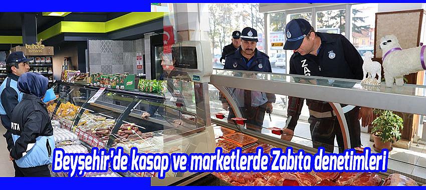 Beyşehir’de kasap ve marketlerde Zabıta denetimleri