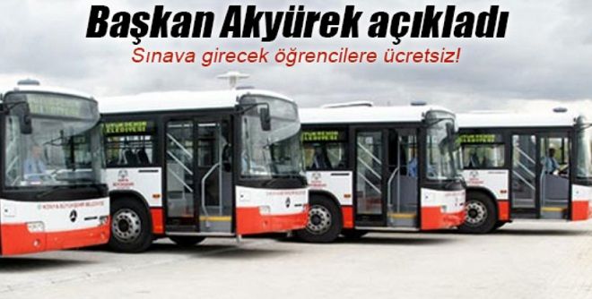 Konya'da sınava gireceklere toplu ulaşım ücretsiz!
