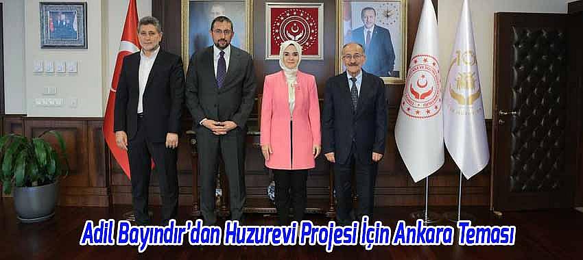 Adil Bayındır’dan Huzurevi Projesi İçin Ankara Teması